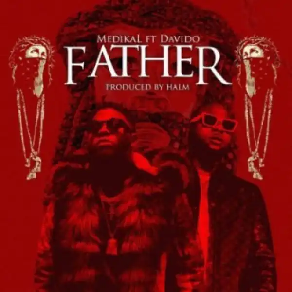 Medikal - Father (ft. Davido)